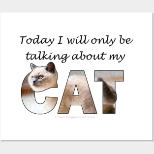 Today I will only be talking about my cat - siamese cat oil painting word art Posters and Art